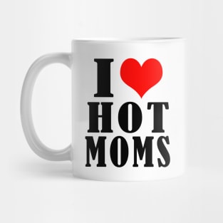 i love hot moms Mug